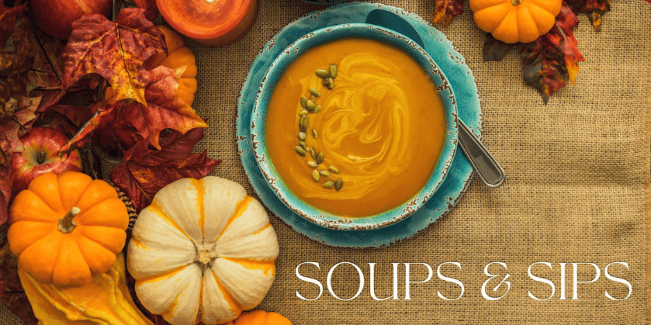Soups & Sips